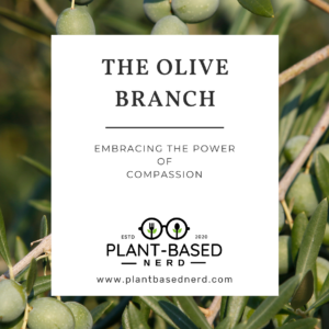 The Olive Branch: Embracing the Power of Compassion